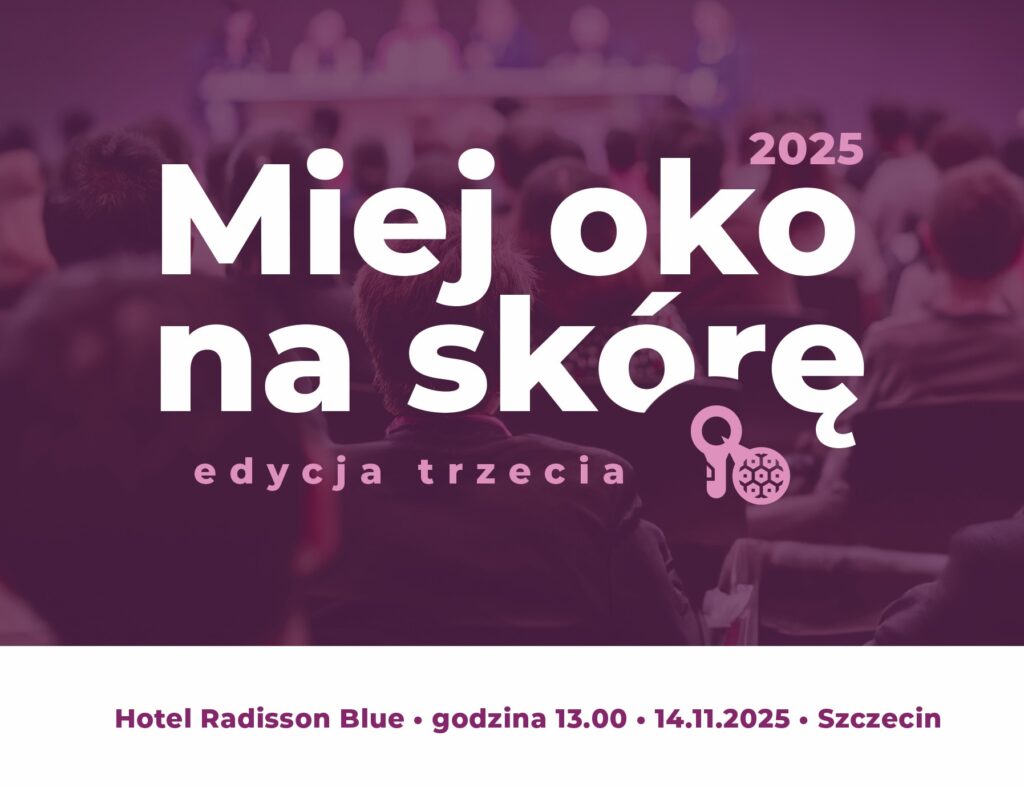 Miej oko na skórę - trzecia edycja 1 ZAPROSZNIE 1 druk miej oko na skore 2025 kopia 1